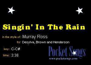 I? 451

Singin' In The Rain

inme ster or Murray Ross
bv Desyiva, Brown and Henderson

5123? cheth

www.pcetmaxu