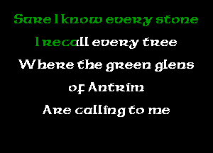 Sane lknow eoengy stone
lnecall eoengy fnee
Whene the gneen glans
op Anfnim

Ane calling to me