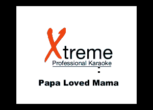 treme

Papa Loved Mama