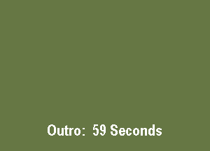 Outroz 59 Seconds