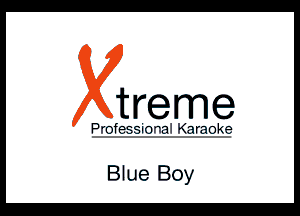 treme

P'IT-fER-i-TVTI Qrmk?

Blue Boy