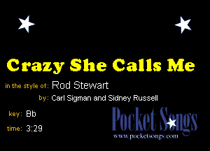 I? 41
Crazy She Callus Me

inthve style 01 Rod Stewan
by Carl Stgman and Smey Russel

51229 PucketSmgs

mWeom