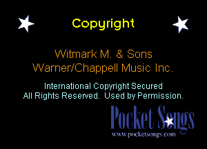 I? Copgright a

Wltmark M ti Sons
WarnerlChappe-II MUSIC Inc

International Copyright Secured
All Rights Reserved Used by Petmlssion

Pocket. Smugs

www. podmmmlc