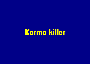 Karma killer