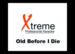Old Before I Die