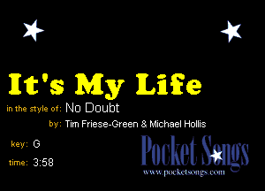 I? 41
Htt's My ILMe

inme styk- 01 No Doubt
by Tim Fnese-Green 8 Mensa mm

51ng PucketSmgs

mWeom