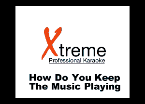 treme

HIV II

How Do You Keep
The Music Playing