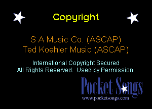 1? Copyright g1

S A Musuc C0 (ASCAP)
Ted Koehler MUSIC (ASCAP)

International CODYtht Secured
All Rights Reserved Used by Permission,

Pocket. Stags

uwupnxkemm