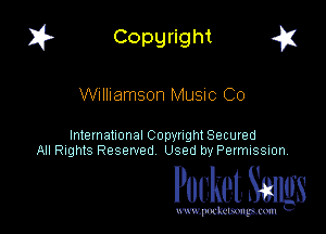 I? Copgright g

Williamson Music Co

International Copyright Secured
All Rights Reserved Used by Petmlssion

Pocket. Smugs

www. podmmmlc