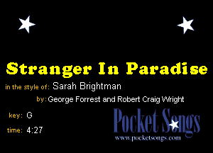 I? 451

Stranger In Paradi se

mm 51er ot Satah Bnghtman
by George Fares! and Robert Crarg Night

5,192, cheth

www.pcetmaxu
