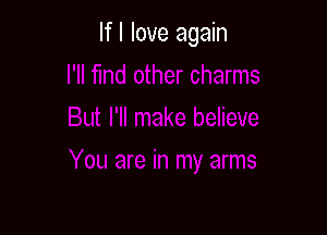 If I love again