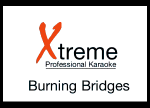 treme

a4r3k

Burning Bridges