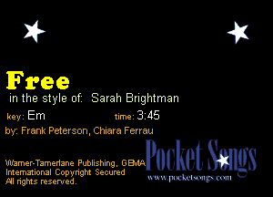 2?

Free

m the style of Sarah Bughlman

key Em 1m 3 115
by, Frank Peterson, Chaara Feuau

Wamer- Tamenane Publishing, 08W!
Imemational Copynght Secuftd
M ngms resented