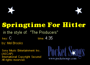 I? 451

Springtime For Hitler

m the style of The Producers

key C Inc 4 3'5
by, Mel Blocks

Sony Mme Emenammem Inc
(930M)

Imemational Copynght Secumd
M rights resentedv