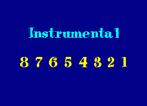 Instrumental

87654321