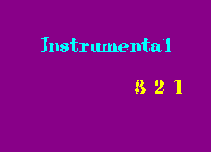 Instrumental

321