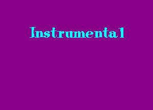 Instrumental