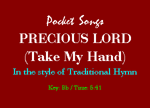 pm 50454
PRECIOUS LORD
(Take My Hand)

In the style of Traditional Hymn

KCYE Bb Timci 5141