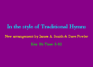 In the style of Traditional Hymns

New manth by James A. Smith 3c Dave Fowlm'

KCYE Bb TimCE 5142