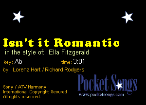 2?

Isn't it Romantic
m the style of Ella Fitzgerald

key Ab 1m 3 01
by, Lorenz Hart I RIChSIG Rodgers

Sony I ATV Harmony

Imemational Copynght Secumd
M rights resentedv