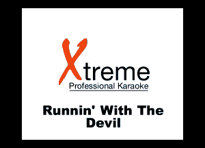 treme

HIV II

Runnin' With The
Devil