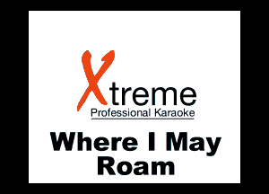 Where ll May
Roam