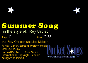 2?

Summer Song
m the style of Roy Orbison

key C Inc 2 38
by, Roy Ormson and Joe Melson
R-Key Dams. Barbam Omson Mum

Orb- Lee MJSIc

SonylATV. teuff Rose Mme
Imemational Copynght Secumd
M rights resentedv