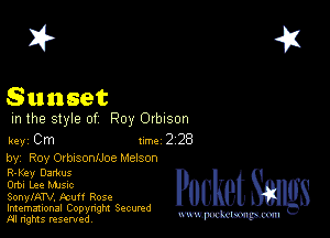 2?

Sunset
m the style of Roy Orbison

key Cm 1m 2 28

by, Roy OrnsoNJoe Melson
R-Key Damus

Orb- Lee MJSIc

SonylATV. teuff Rose

Imemational Copynght Secumd
M rights resentedv