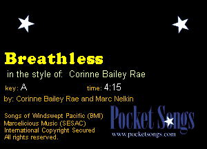 2?

Breathless

m the style of Cunnne Bailey Rae

key A 1m 4 15
by, Counne Bazley Rae and Marc Nennn

Songs of Uldndswept Pacmc (BMI)
Marcelicious MJSIc (SESAC)
Imemational Copynght Secumd
M rights resentedv