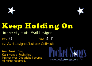 2?

Keep Holdi ng 011

m the style of Avul Lawgne

key G 1m 4 01
by, Avnl Lawgne ILukasz Gottwald

Arno Mme Corp

K352 Money Publishing

Imemational Copynght Secumd
M rights resentedv