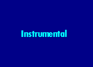 Instrumental