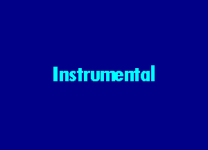 Instrumental