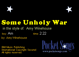 I? 451

Some Unholy War

m the style of Amy Wmehouse

key Am 1m 2 22
by, Amy Winehouse

Bu music Publishing
Imemational Copynght Secumd
M rights resentedv