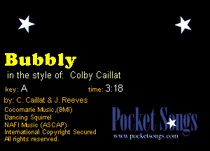 2?

Bubblly

m the style of Colby Caxlla!

key A Inc 3 18
by, Cr Cadre! 3 J Reeves

Cocomane MJSlc.(8Ml)

Dancmg Squurrel

Ml music (ASCAP)

Imemational Copynght Secumd
M rights resentedv