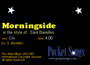 2?

Morningside

m the style of Sara Bareilles

key Cm 1m 4 CD
by, S Barexnes

Tiny Bear MJSIc (ASCAP)
Imemational Copynght Secumd
M rights resentedv