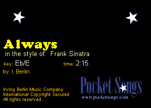 2?

A aways

m the style of Frank Sinatra

key Ebe 1m 2 15
by, L Berlxn

Irving Benin MJsuc Company Packet 8
Imemational Copynght Secumd

m ngms resented, mmm