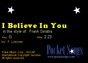 2?

I Believe In You

m the style of Frank Sinatra

key G 1m 2 23
by, F Loesse!

Frank Music Corpv. ASCAP
Imemational Copynght Secumd
M rights resentedv