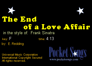I? 451
The End
of a Love Affair

m the style of Frank Sinatra

key F Inc 4 13
by, E Reddzng

Universal MJSIc Corporation
Imemational Copynght Secumd
M rights resentedv