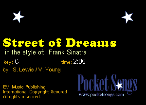 2?

Street of Dreams

m the style of Frank Sinatra

key C Inc 2 05
by, 8 Laws IV Young

Bu music Publishing
Imemational Copynght Secumd
M rights resentedv
