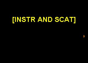 IINSTR AND SCATI