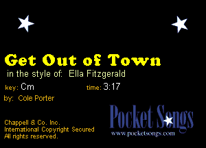 2?

Get Out 0? Town

m the style of Ella Fitzgerald

key Cm 1m 3 17
by, Cole Pone!

Chappell 8 Co, Inc

Imemational Copynght Secumd
M rights resentedv