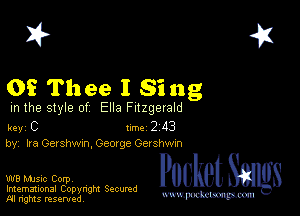 2?

0E Thee I Sing

m the style of Ella Fitzgerald

key C 1m 2 43
by, Ira Gershwxn, George Ger shwm

W8 Mmsic Corpv
Imemational Copynght Secumd
M rights resentedv