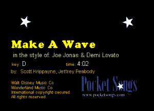 1? ?1
Make A Wave

in the siyle ct Joe Jonas 8. Demi Lovato

hyi 0 mr 42m
by. Scott Kwpayno. Jammy WI

mam PuckelSwms

u m menu. 'MW u s.