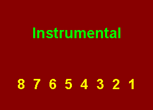 Instrumental

87654321