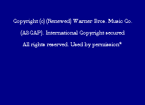 Copyright (c) (Emmet!) Wm Bros. Music Co.
(ASCAPJ. Inmn'onsl Copyright Bocuxcd

All rights named. Used by pmnisbion