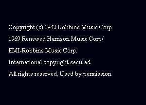 Copyright (c) 1942 Robbins Music Corp

1969 Renewed Hanson Music Corp!
WI-Robbms Musnc Corp

International copynght secuxed

All rights reserved Used by pemussion