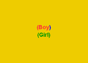 (BOY)
(Girl)