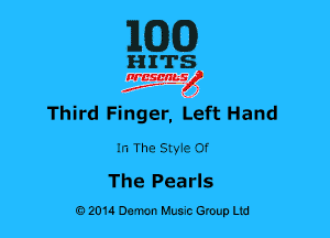 MED

HITS

Third Finger, Left Hand
In The Style Of

The Pearls
0201a Dunm Music Group Ltd