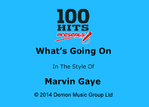 MEG)

HITS

wcan?
What's Going On
In The Styie Of

Marvin Gaye
02014 Damn Hum Group Ltd