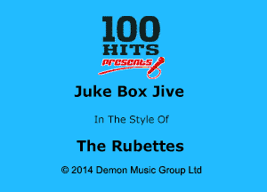 MM)

HITS

nrcsgn-le)
Jr, ' 41

Juke Box'Jive

In The Styie Of

The Rubettes
02014 Demon Huuc Group Ud